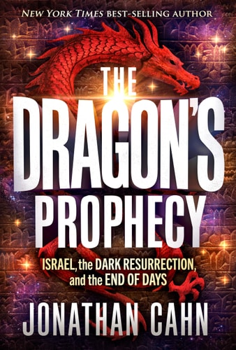 The Dragon's Prophecy - Large Print: Israel, the Dark Resurrection, and the End of Days by Jonathan Cahn