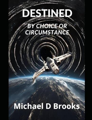 Destined: By Choice or Circumstance | Michael D Brooks