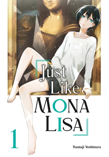 Just Like Mona Lisa | Tsumuji Yoshimua
