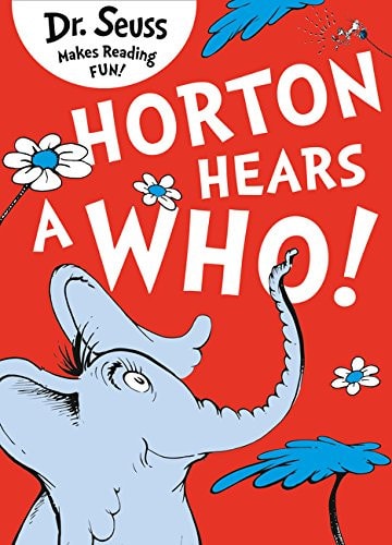 Horton Hears a Who! by Dr. Seuss