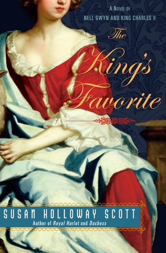 The King's Favorite: A Novel of Nell Gwyn and King Charles II | Susan Holloway Scott