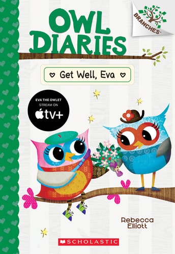Get Well, Eva [Owl Diaries | Book-16]: A Branches Book | Rebecca Elliott