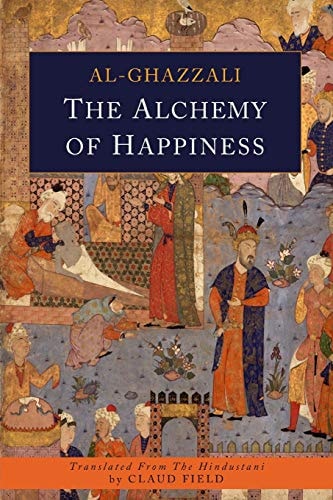 Book cover of 'The Alchemy of Happiness' by Al-Ghazzali with illustrated scene and text.