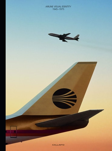 Airline Visual Identity 1945-1975 by M.C. Huhne
