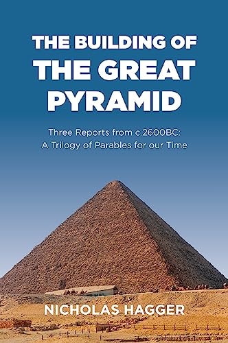 The Building of the Great Pyramid by Nicholas Hagger