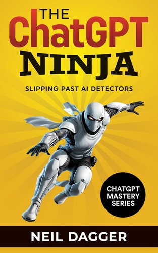 The ChatGPT Ninja by Neil Dagger