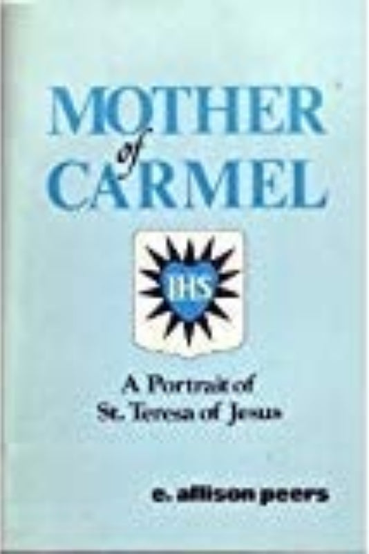 Cover of the book 'Mother of Carmel: A Portrait of St. Teresa of Jesus' by Edgar Allison Peers