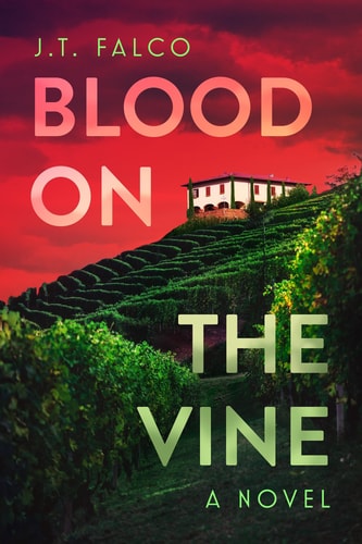 Blood on the Vine by J.T. Falco