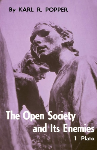 The Open Society and Its Enemies, Vol. 1: The Spell of Plato by Karl R. Popper