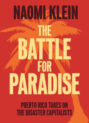 The Battle For Paradise by Naomi Klein