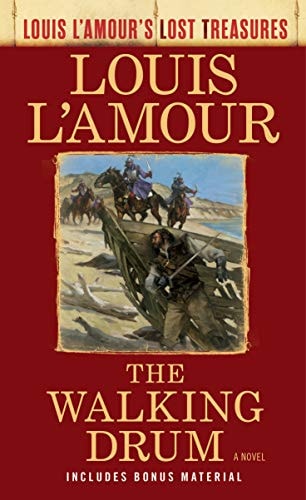 The Walking Drum [Louis L'Amour's Lost Treasures]: A Novel | Louis L'Amour