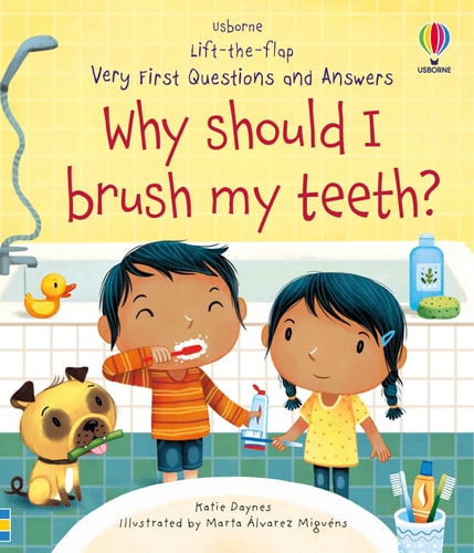 Very First Questions and Answers: Why Should I Brush My Teeth? | Katie Daynes & Marta Alvarez Miguens