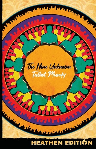 The Nine Unknown: Heathen Edition | Talbot Mundy