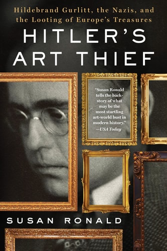 Hitler's Art Thief by Susan Ronald