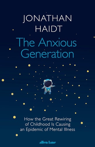 The Anxious Generation: How the Great Rewiring of Childhood is Causing an Epidemic of Mental Illness | Jonathan Haidt