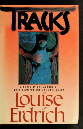 Tracks Tracks (Harperperennial)[ TRACKS TRACKS (HARPERPERENNIAL) ] By Erdrich, Louise ( Author )Aug-07-1989 Paperback