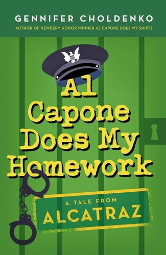 Al Capone Does My Homework: Tales from Alcatraz by Gennifer Choldenko