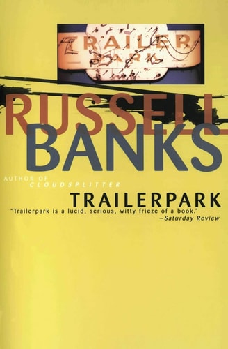 Trailerpark by Russell Banks