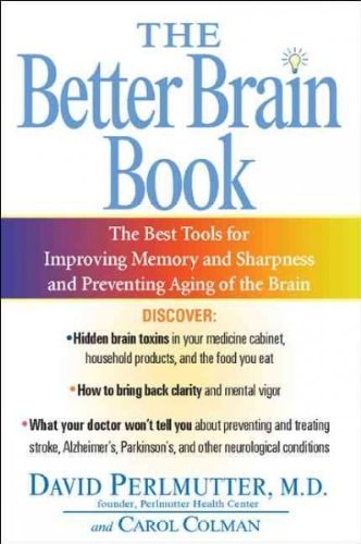The Better Brain Book: The Best Tools for Improving Memory and Sharpness and for Preventing Agining of the Brain