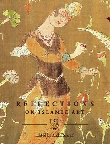 Reflections on Islamic Art by Ahdaf Soueif