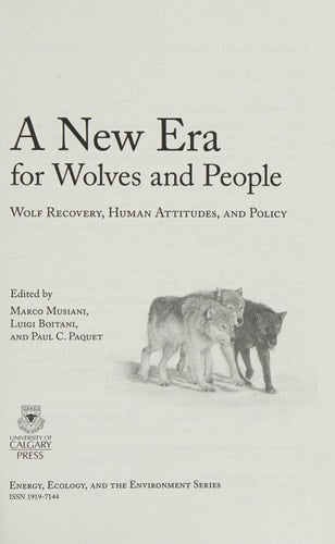 A New Era for Wolves and People [Energy, Ecology and the Environment | volume-2]: Wolf Recovery, Human Attitudes, and Policy | Marco Musiani, Luigi Boitani & Paul Paquet