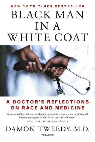 Black Man in a White Coat by Damon Tweedy