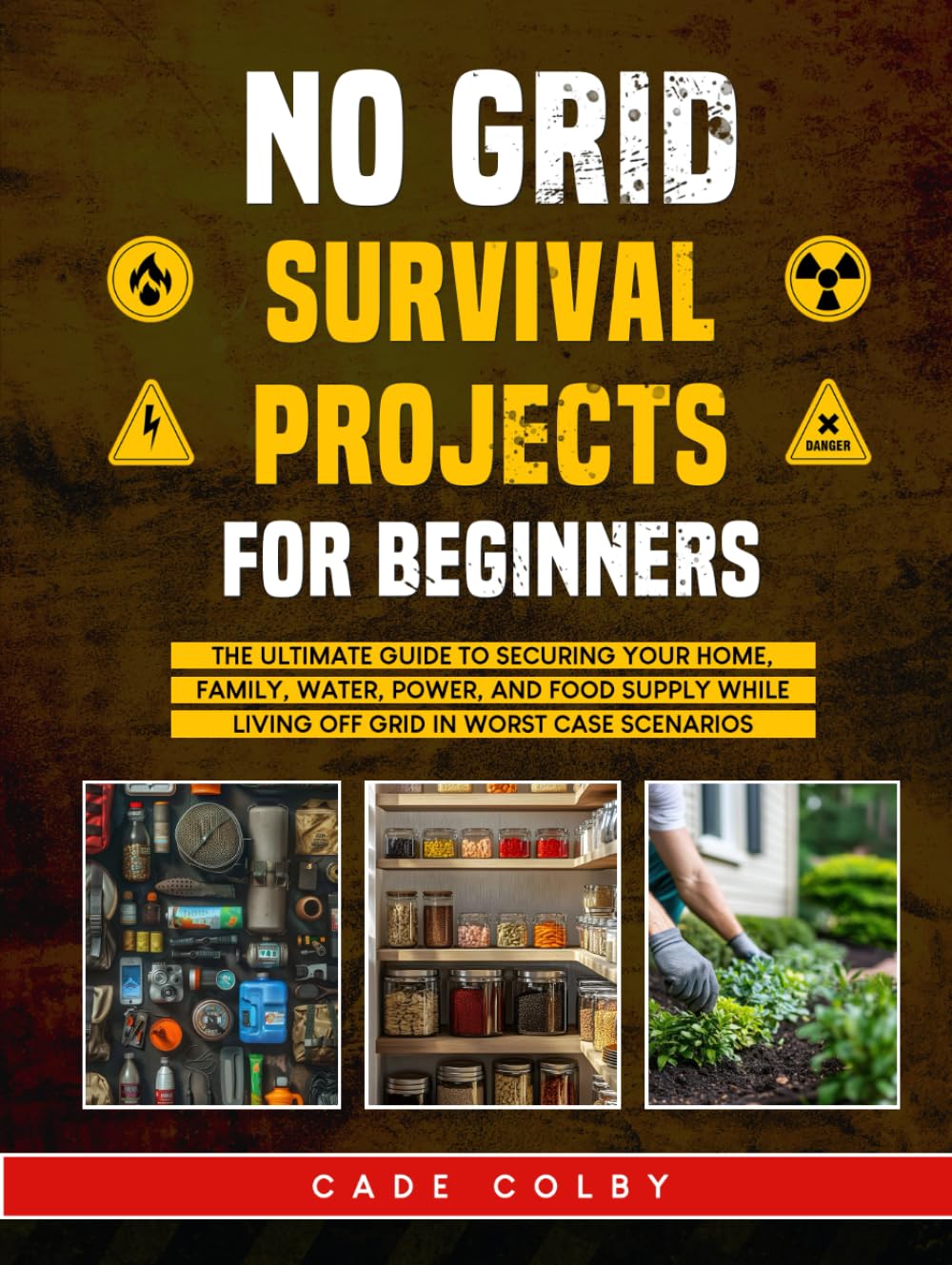 No Grid Survival Projects for Beginners by Cade Colby