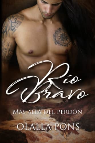 Book cover of 'Rio Bravo: Mas Alla Del Perdon' by Olalla Pons featuring a shirtless man with tattoos.