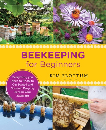 Beekeeping for Beginners [New Shoe Press]: Everything you Need to Know to Get Started and Succeed Keeping Bees in Your Backyard | Kim Flottum
