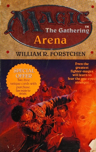Book cover of 'Magic: The Gathering Arena' by William R. Forstchen with fantasy imagery and promotional text.