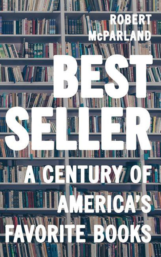 Bestseller : a Century of America'S Favorite Books (Hardcover)
