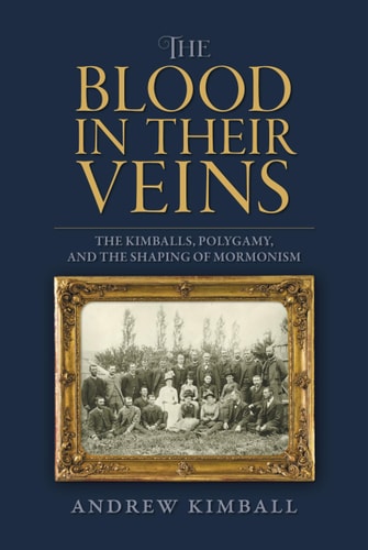 The Blood in Their Veins by Andrew Kimball