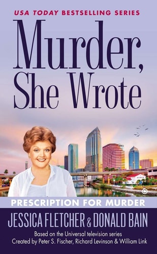 Murder, She Wrote: Prescription for Murder | Jessica Fletcher & Donald Bain