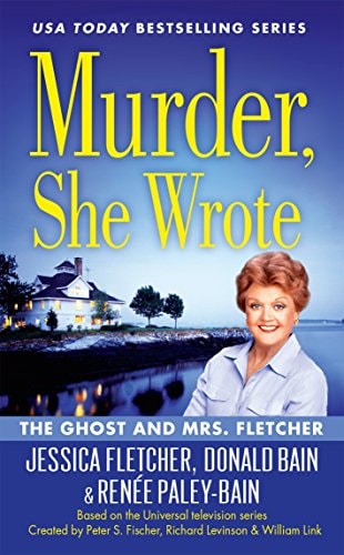 Murder, She Wrote: The Ghost and Mrs. Fletcher | Jessica Fletcher & Donald Bain