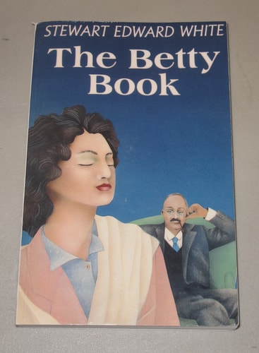 The Betty Book by Stewart Edward White
