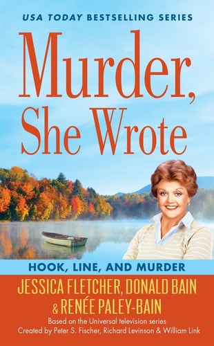Murder, She Wrote: Hook, Line, and Murder | Jessica Fletcher, Donald Bain & Renée Paley-Bain