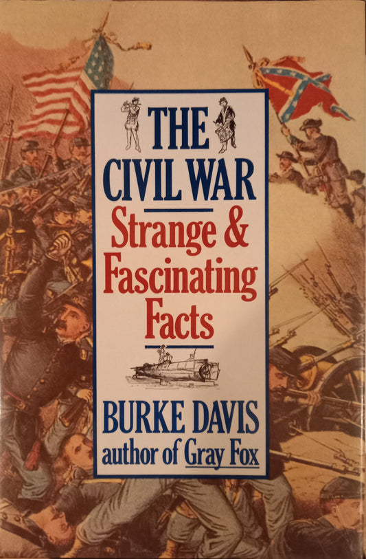 The Civil War: Strange & Fascinating Facts