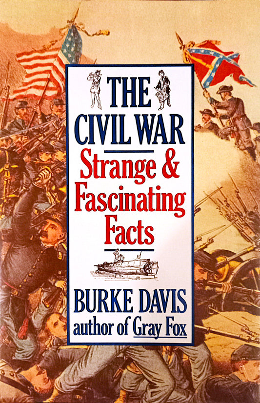 The Civil War: Strange & Fascinating Facts