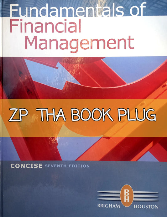 Fundamentals of Financial Management (Concise 7th Edition)