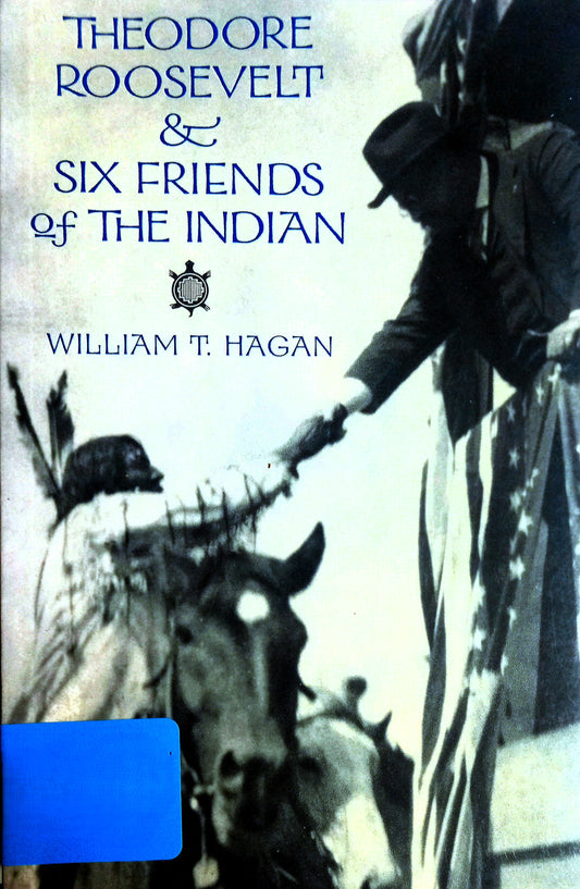 Theodore Roosevelt and Six Friends of the Indian