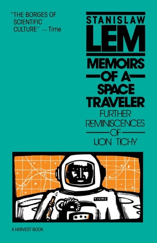 Memoirs of a Space Traveler by Stanislaw Lem
