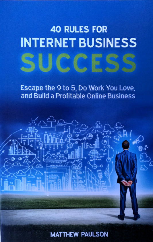 40 Rules For Internet Business Success
