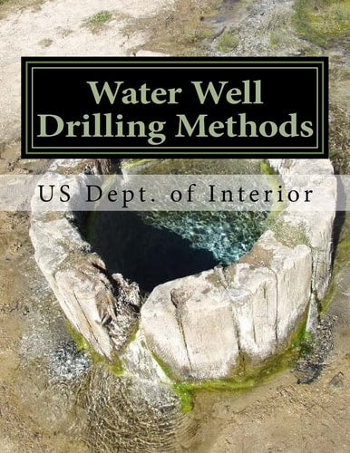 Water Well Drilling Methods: Water Supply Paper 257 by US Dept. of Interior