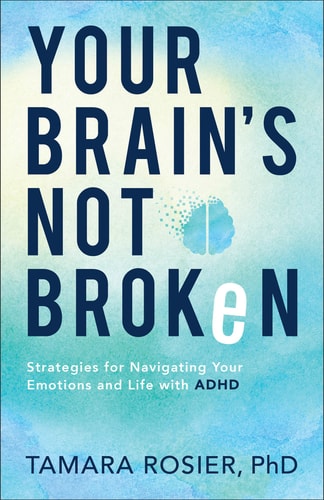 Your Brain’s Not Broken by Tamara Rosier