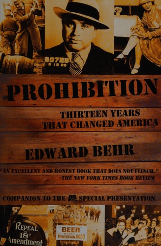 Prohibition: Thirteen Years That Changed America by Edward Behr (ISBN: 1611450098)