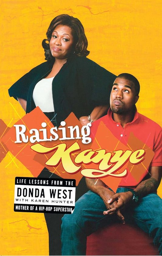 Raising Kanye by Donda West & Karen Hunter