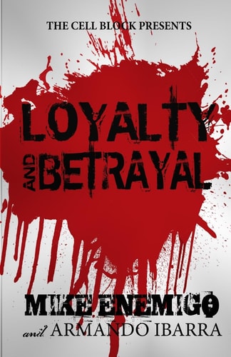 Loyalty and Betrayal | Armando Ibarra & Mike Enemigo