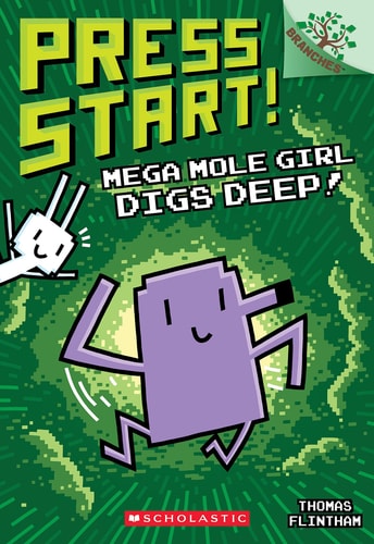 Mega Mole Girl Digs Deep! [Press Start! volume-15]: A Branches Special Edition | Thomas Flintham