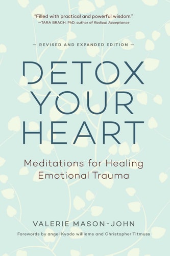 Detox Your Heart: Meditations for Healing Emotional Trauma by Valerie Mason-John