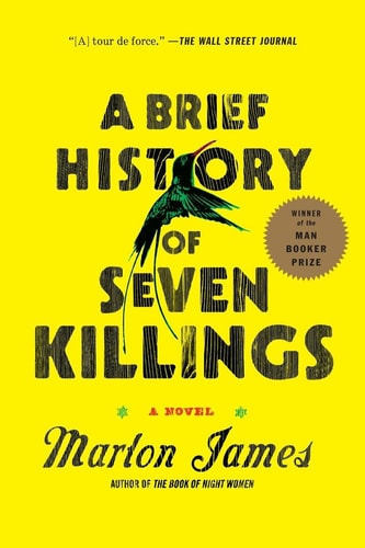 A Brief History of Seven Killings (Booker Prize Winner): A Novel by Marlon James